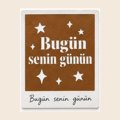 Bugün Senin Günün desen kartı
