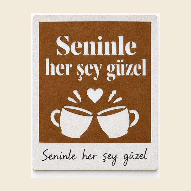 Seninle Her Şey Güzel desen kartı